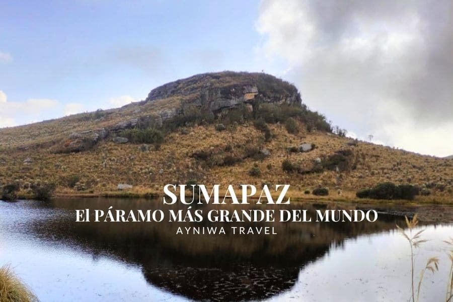 SUMAPAZ: EL PÁRAMO MÁS GRANDE DEL MUNDO | Pasadía
